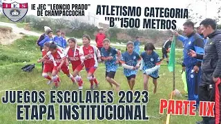 ATLETISMO CATEGORIA B DAMAS  1500 METROS// JUEGOS ESCOLARES ETAPA INSTITUCIONAL LEONCIO PRADO