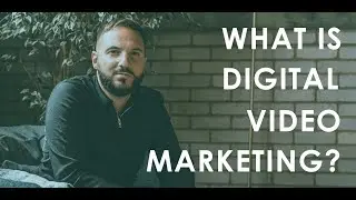 What is digital video marketing?