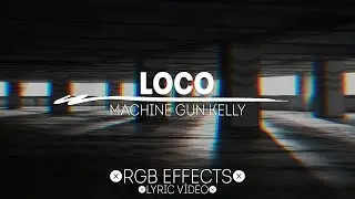 Machine Gun Kelly - LOCO [Lyric Vídeo/Letra] 