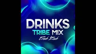 DRINKS (ERICK ZACK TRIBE MIX)