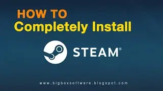 How to install Steam Software Fully Register