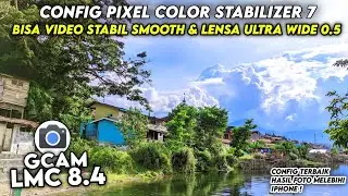 CAN MAKE STABLE VIDEO & WIDE LENS 0.5 🔥 CONFIG GCAM LMC 8.4 THE LATEST CONFIG STABILIZER