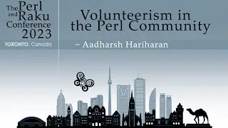 Volunteerism in the Perl Community - Aadharsh Hariharan - TPRC 2023