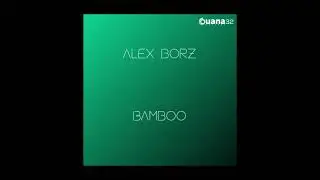 💥 Alex Borz - Bamboo
