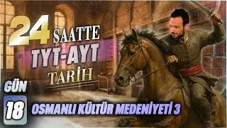 24 SAATTE TYT - AYT  TARİH  18. OSMANLI KÜLTÜR MEDENİYETİ 3 -  2025 YKS #tyttarih #ayttarih