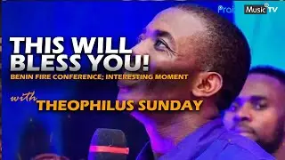 THIS WILL BLESS YOU! Benin Fire 🔥🔥 Conference; Interesting Moments | Theophilus Sunday 🔥