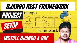 2.  Project Setup (install djangorestframework and django) || Create project and createapp in django