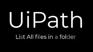 UiPath: List All Files in a Directory