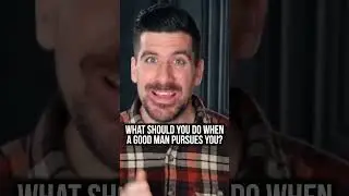 If a "Good Man" Pursues You . . .