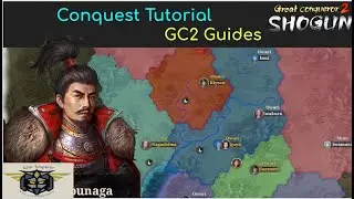 GC2 Great Conqueror 2 Shogun Guide: Conquest Tutorial
