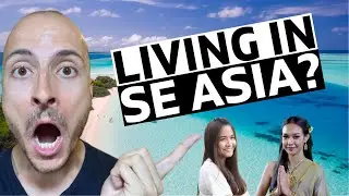 Southeast Asia: 5 Reasons Why People Are Moving to Southeast Asia