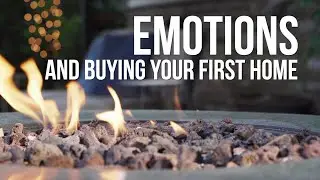 Home Buying & Your Emotions