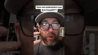 How can podcasters use AI & ChatGPT?? 