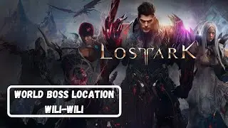 Lost Ark - World Boss Location - Wili-Wili