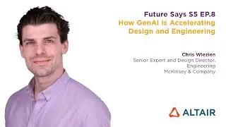 How GenAI is Accelerating Design and Engineering with McKinsey & Co’s Chris Wlezien | Future Says
