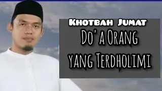 Khotbah Jumat ‼️Doa Orang yang Terdholimi ‼️