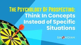 The Psychology Of Prospecting: Think In Concepts Instead of Specific Situations