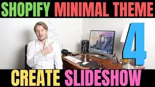 Shopify Minimal Theme Tutorial (Part 4) - How to Add Slideshow on Shopify 2019