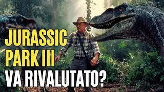 JURASSIC PARK III va RIVALUTATO?