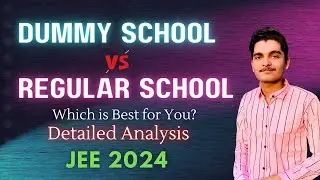 Dummy School or Regular School for JEE 2024 Preparation || Should You Join a Dummy School for JEE?