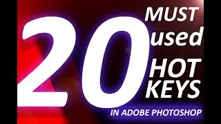 2o must used Adobe photoshop shortcuts