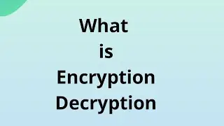 What is Encryption and decryption in 5 Minutes