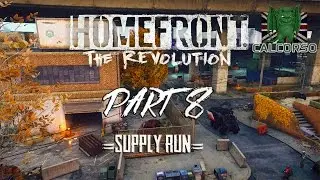 Homefront: The Revolution =Supply Run= Part 8