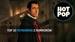 Top 10 potworów z horrorów