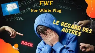 FWF - Le Regard Des Autres - Rock Indépendant Français - Carcassonne - Harcèlement & Différences