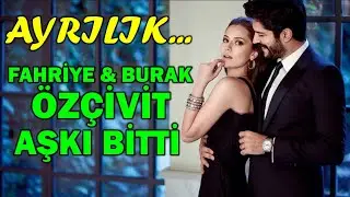 FAHRİYE EVCEN BURAK’I BOŞADI. “Sakallarına Dayanamıyorum Artık” #burakozcivit #fahriyeevcen #aşk