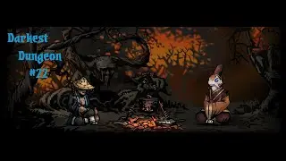 Darkest Dungeon| Прохождение с модами| Сила природы!
