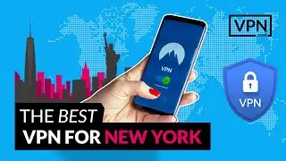 How to Get the Best VPN for New York!