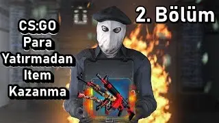 CS:GO Para Yatırmadan Item Kazanma - 2. Bölüm