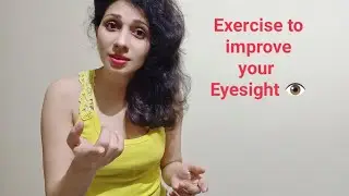 Exercise to Improve your Eyesight 👁️