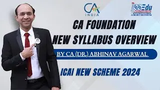 CA Foundation New Syllabus Overview || ICAI New Scheme 2024 || Subject Wise Discussion