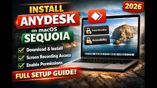 How to Install AnyDesk on macOS Sequoia & Allow Permissions | Full Setup Guide (Mac 2026)