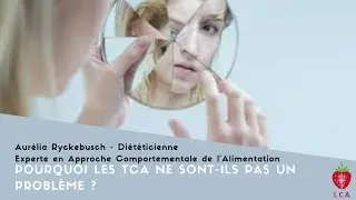 Pourquoi les TCA ne sont-ils pas un problème ?
