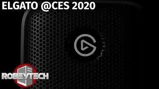 Elgato @CES2020 round up! 4K60S Capture Device, Key Light Air and Project Wave | Robeytech