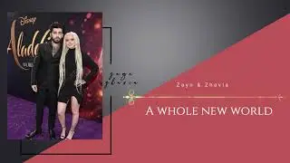 Zayn & Zhavia - A whole new world (Lyrics Video)