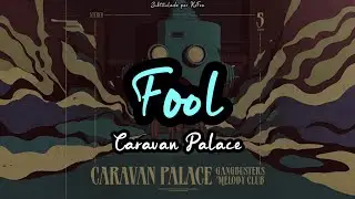 Fool - Caravan Palace (sub español - inglés)
