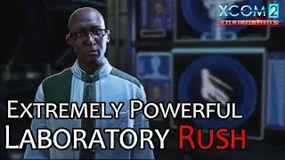 Laboratory - Super Powerful Early Game Start 🌏 XCOM 2: War of the Chosen Guide