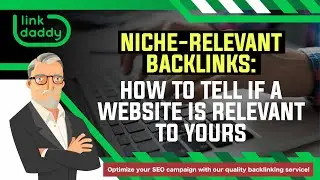 Niche Relevant Backlinks:  How to Tell if a Website is Relevant to Yours