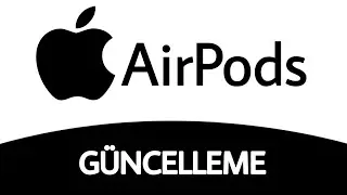 Apple Airpods Nasıl Güncellenir - Airpod Güncelleme Nasıl Yapılır