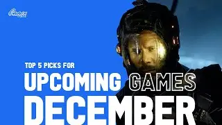 Our TOP 5 Picks for Upcoming Games in December