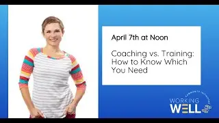 #WorkingWellU: Coaching vs. Training - How to Know What You Need