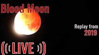 Watch Total Lunar Eclipse Live turn into a Blood Moon - Live  | Replay from 2019