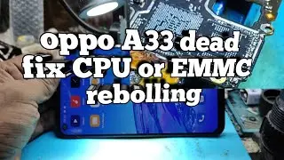 Discover the Secret to Fixing Oppo A33 Dead Boot - CPU or EMMC Reballing