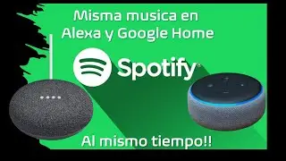 Como reproducir música en alexa y google home al mismo tiempo con spotify