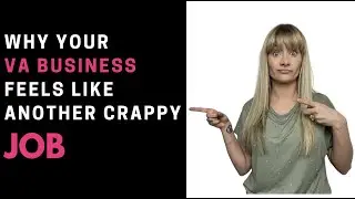 Why Your VA Business Feels Like a Crappy JOB