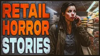 4 TRUE Scary RETAIL Horror Stories | True Scary Stories